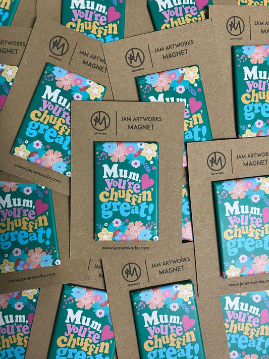 Mum You're Chuffin Great Magnet - Large