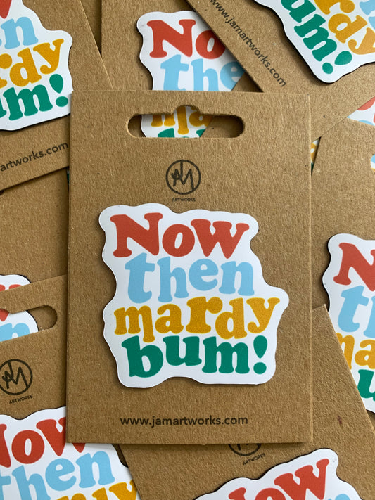 Now Then Mardy Bum Magnet