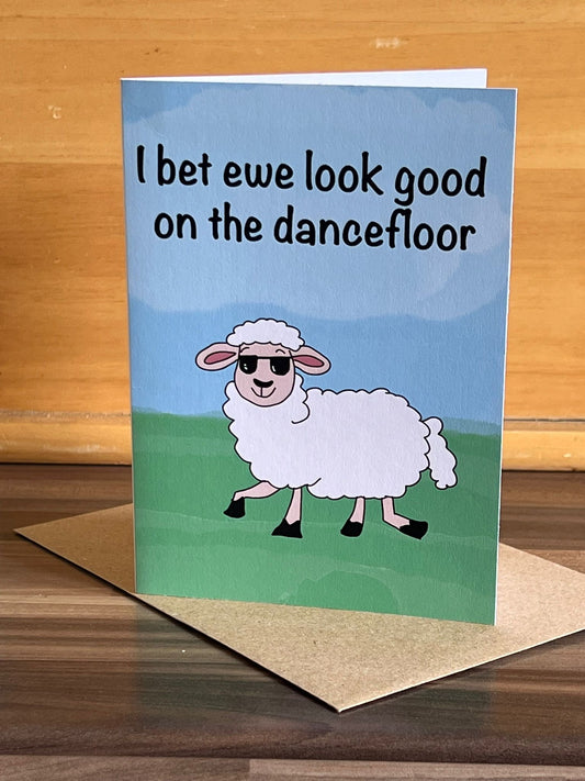 I bet ewe look good on the dancefloor Card